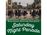 Kincardine Scottish Pipe Band Saturday Night Parade event graphic.